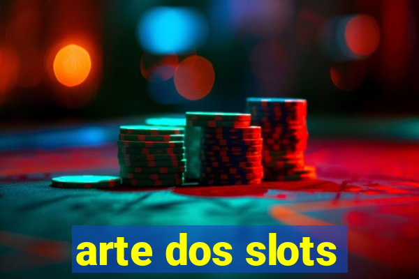 arte dos slots